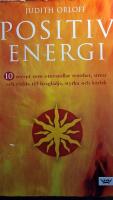 10 recept p&aring; positiv energi : 10 recept som omvandlar tr&ouml;tthet, stress och r&auml;dsla till livsgl&auml;dje, styrka och k&auml;rlek
