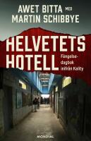 Helvetets hotell : f&auml;ngelsedagbok inifr&aring;n Kality