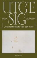 Utge sig : om autenticitetens vara och v&auml;rde