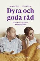 Dyra och goda r&aring;d : absoluta sanningar om k&auml;rlekens g&aring;tor