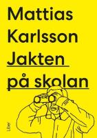 Jakten p&aring; skolan