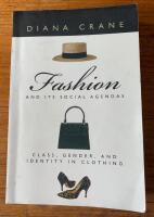 Fashion and its social agendas : class, gender, and identity in clothing