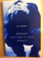 Mobbad? Det har vi inte m&auml;rkt!