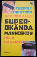 Vad g&ouml;r alla superok&auml;nda m&auml;nniskor hela dagarna?