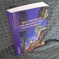 Nya perspektiv p&aring; organisation och ledarskap