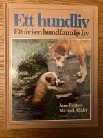 Ett hundliv : ett &aring;r i en hundfamiljs liv