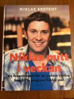 Niklas mitt i veckan : 60 favoritrecept f&ouml;r en godare vardag fr&aring;n SVTs program Niklas mat