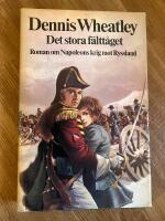 Det stora f&auml;ltt&aring;get : [roman om Napoleons krig mot Ryssland]