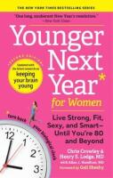 Younger next year for women - live strong, fit, and sexy---until youre 80 a
