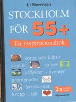 Stockholm f&ouml;r 55+ : en inspirationsbok