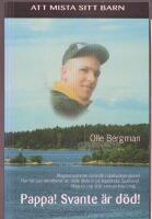"Pappa! Svante &auml;r d&ouml;d!" : [att mista sitt barn]