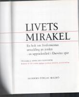 Livets mirakel. En bok om livsformernas utveckling p&aring; jorden - en uppt&auml;cksf&auml;rd i Darwins sp&aring;r