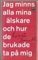Jag minns alla mina &auml;lskare och hur de brukade ta p&aring; mig
