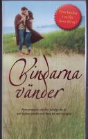Vindarna v&auml;nder - [fyra romaner om hur h&auml;rligt det &auml;r n&auml;r lyckan v&auml;nder och livet ler mot oss igen!]