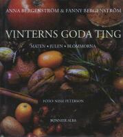 Vinterns goda ting : Maten, julen, blommorna