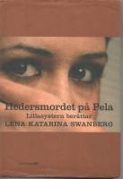 Hedersmordet p&aring; Pela : Lillasystern ber&auml;ttar