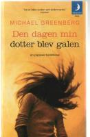 Den dagen min dotter blev galen