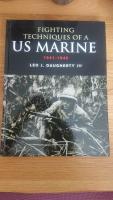 Fighting Techniques of a U.S. Marine: 1941-1945