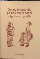 Det du irriterar dig på hos andra säger något om dig själv