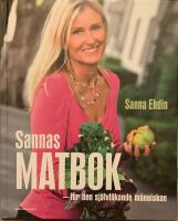 Sannas matbok : f&ouml;r den sj&auml;lvl&auml;kande m&auml;nniskan