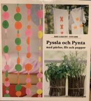 Pyssla och Pynta : med p&auml;rlor, filt och papper