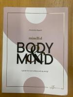 Mindful body & mind : fyll i ditt liv med wellness och ny energi