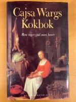Cajsa Wargs kokbok : Man tager vad man haver
