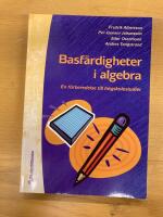 Basf&auml;rdigheter i algebra - En f&ouml;rberedelse till h&ouml;gskolestudier i matematik
