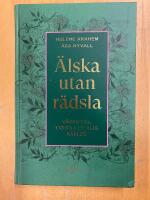 &Auml;lska utan r&auml;dsla : V&auml;gen till trygg & lycklig k&auml;rlek