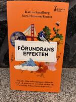 F&ouml;rundranseffekten : om allt ifr&aring;n solnedg&aring;ngars l&auml;kande kraft till k&auml;nslan av att tiden r&auml;cker till - forskning, fakta och stora upplevelser