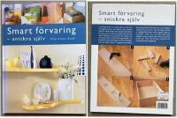 Smart f&ouml;rvaring - snickra sj&auml;lv : 17 projekt du fixar p&aring; en helg