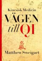 Kinesisk medicin : v&auml;gen till Qi