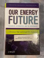Our Energy Future: Resources, Alternatives and the Environment