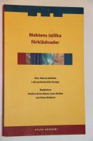 Maktens (o)lika f&ouml;rkl&auml;dnader : k&ouml;n, klass & etnicitet i det postkoloniala Sverige