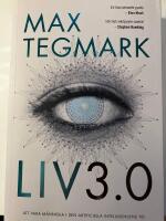 Liv 3.0 : Att vara m&auml;nniska i den artificiella intelligensens tid