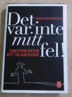 Det var inte mitt fel! - om konsten att ta ansvar