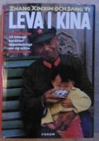 Leva i Kina - 45 kineser ber&auml;ttar &ouml;ppenhj&auml;rtigt om sig sj&auml;lva