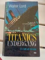 Titanics underg&aring;ng - en natt att minnas