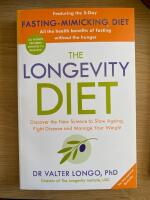 The longevity diet - discover the new science to slow ageing, fight disease, and manage your weight