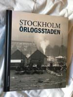 Stockholm : &ouml;rlogsstaden