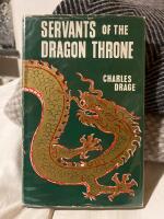Servants of the Dragon Throne: Being the lives of Edward and Cecil Bowra
