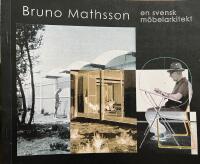Bruno Mathsson en svensk m&ouml;belarkitekt