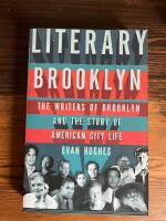 Literary Brooklyn: The Writers of Brooklyn and the Story of American CityLife.