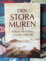 Den stora muren : Kinas historia under 3000 &aring;r