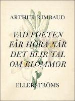 Vad poeten f&aring;r h&ouml;ra n&auml;r det blir tal om blommor