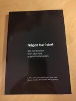 N&aring;got har h&auml;nt &ndash; 100 ber&auml;ttelser fr&aring;n den nya arbetsmarknaden