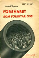 F&ouml;rsvaret som f&ouml;rintar oss!