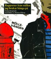 Rapporter fr&aring;n st&auml;llen jag brukar h&auml;nga p&aring;