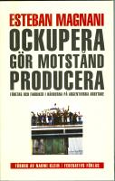 Ockupera ,g&ouml;r motst&aring;nd, producera