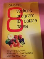Dr Weils 8-veckorsprogram f&ouml;r b&auml;ttre h&auml;lsa